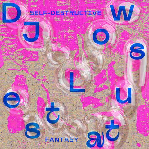 self-destructive fantasy