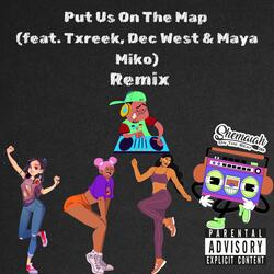 Put Us On The Map (feat. Txreek, Dec West & Maya Miko)