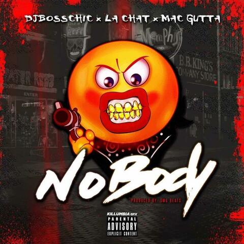 Nobody (feat. La Chat & Mac Gutta)