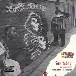 Die Today (feat. Boii Cheef)