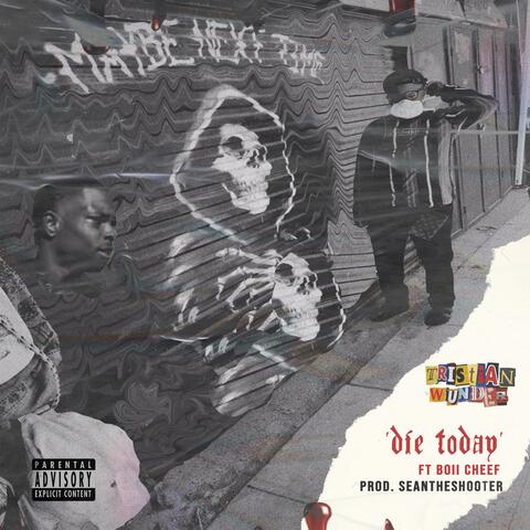 Die Today (feat. Boii Cheef)