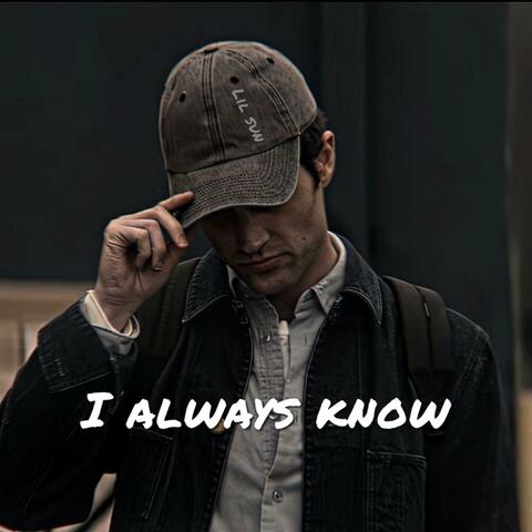 I Always Know