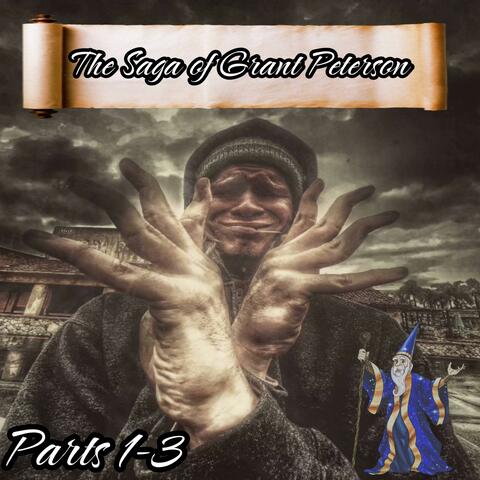 The Saga of Grant Peterson (Parts 1-3)
