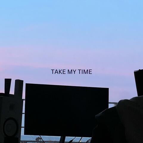 TAKE MY TIME (feat. LeGr8nd)
