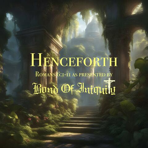 Henceforth (feat. Romans 6 1-11)