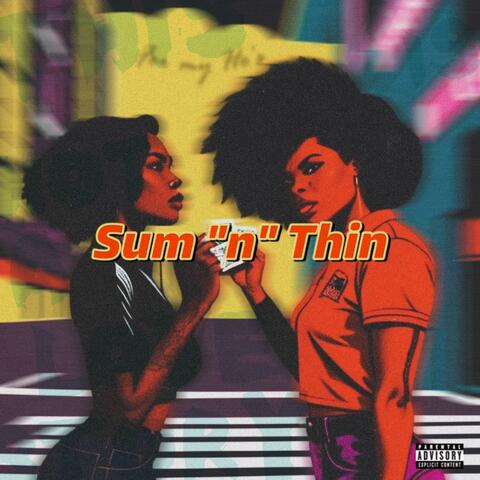 Sum "n" Thin for my ho's