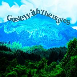 Gone With The Waves