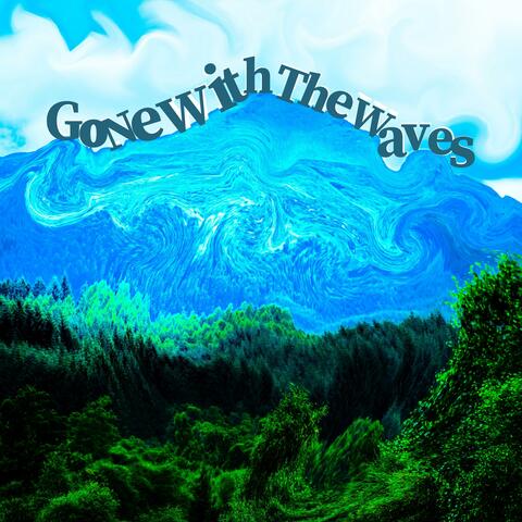 Gone With The Waves