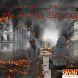 Want The Crown (feat. TBC Woodie)