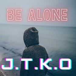 Be Alone