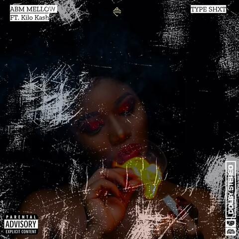 TYPE SHXT (feat. Kilo Kash)