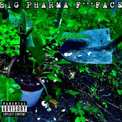 BIG PHARMA FUCKFACE