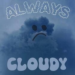 Always Cloudy