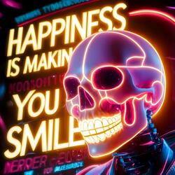 Happiness is Making You Smile