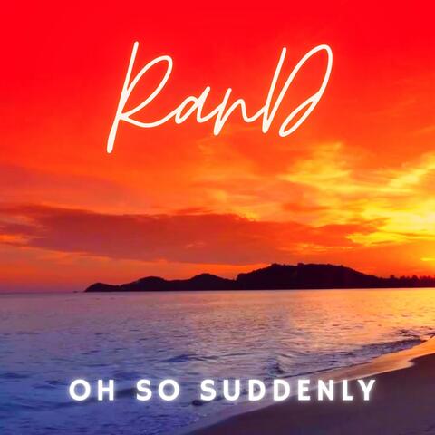 Oh So Suddenly