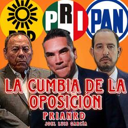 La Cumbia De La Oposiciòn PRIANRD