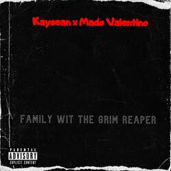 Family Wit The Grim Reaper (feat. Mado Valentino)