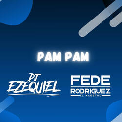 PAM PAM (feat. FEDE RODRIGUEZ)