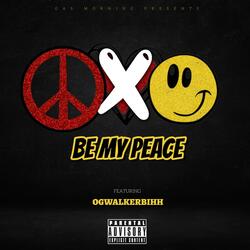Be My Peace (feat. OGWalkerBihh)