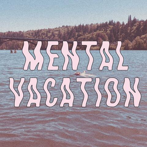 Mental Vacation