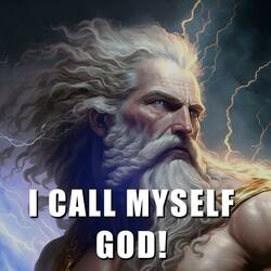 I CALL MYSELF GOD