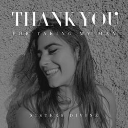 Thank you for taking my man