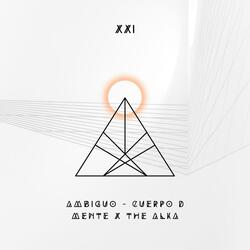 Ambiguo - Cuerpo D Mente X The Alka