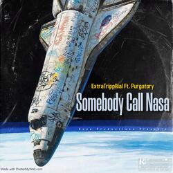 Somebody Call Nasa (feat. PurgatoryGravesMusic & Booe Productions)