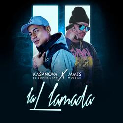 La Llamada (feat. Kasanova El Superstar)