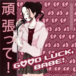 Good Luck, Babe! (feat. Sakura Wine)