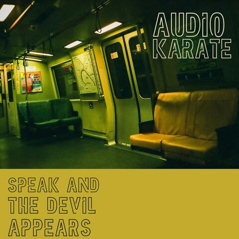 Speak and the Devil Appears