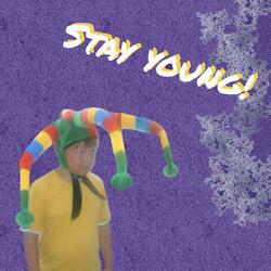 STAY YOUNG!