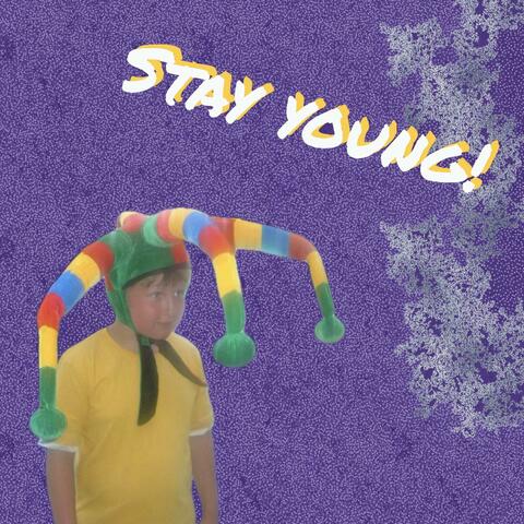 STAY YOUNG!