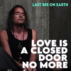 Love is a Closed Door No More