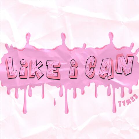 Like I Can
