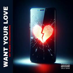 Want Your Love (feat. diehardrunna)