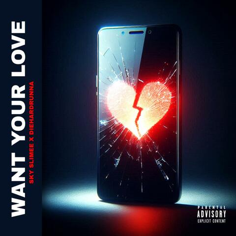 Want Your Love (feat. diehardrunna)