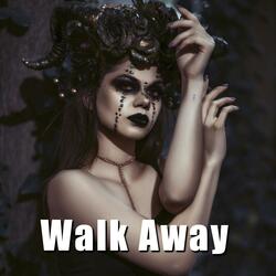 Walk Away From Me