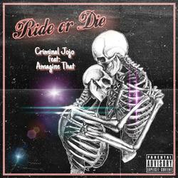 Ride or Die (feat. Amagine That)