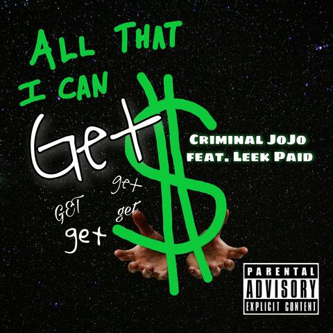 All That I Can Get (feat. Leek Paid)