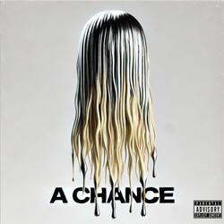 A Chance