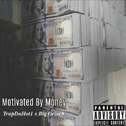 Motivated By Money (feat. TrapDaHot1)