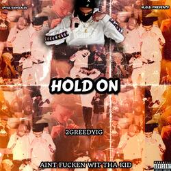 Hold On (feat. 2GreedyIG)