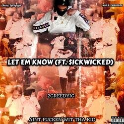 Let Em Know (feat. 2GreedyIG & GrimeyAssWicked)