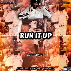 Run It Up (feat. 2GreedyIG)