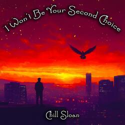 I Won't Be Your Second Choice