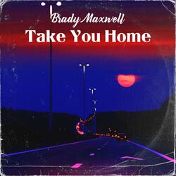 Take You Home