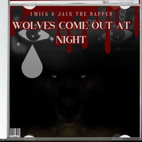 Wolves Come out at Night (feat. Jack The Rapper)