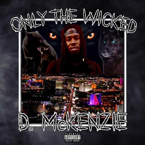ONLY THE WICKED