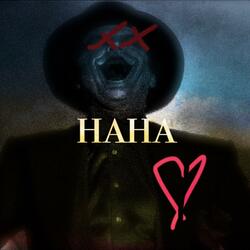 haha